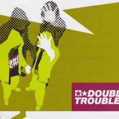 DoubleTrouble pt. 2