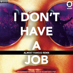 Mandragora - I Don't Have a Job (Almost Famous Remix)