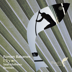 #131 Roman Babanov - I Try (Sean Mathews Remix)
