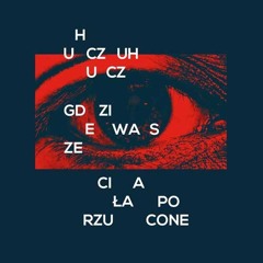 HuczuHucz - Gdzie Wasze Ciała Porzucone (feat. Marcin Kiraga)