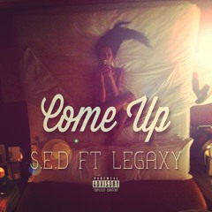 S.E.D - Come Up ft. LEGAXY