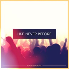 Like Never Before