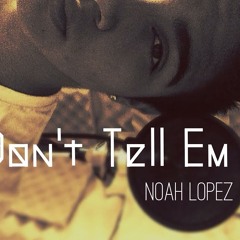 Jeremih - Don't Tell Em (@thenoahlopez Cover)