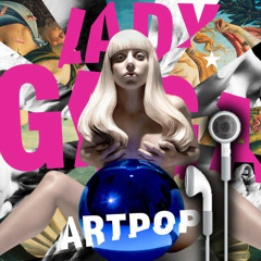 ARTPOP - 3D SOUND (Use Earphones)