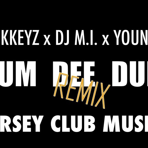 @iMarkkeyz X @DJMI973 X @YoungKid_NJ- Dum Dee Dum Remix [Supported by DJ 4B] *Video in Description*