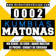Kumbias Matonas 002 (Mini Mix)www.charlydechicago.com