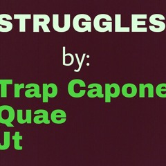 Struggles-Trap Capone (feat) Quae & JT