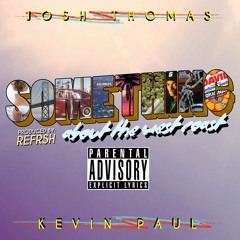 Josh Thomas - Something About The West Coast (Feat. Kevin Paul) (Prod By REFRSH)