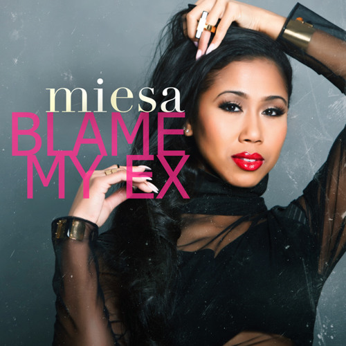 Miesa - Blame My Ex