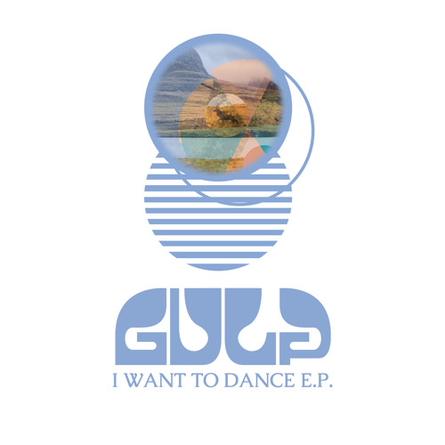 Gulp 'I Want To Dance' (Single Edit)