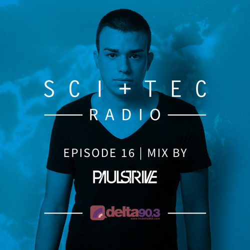 Dubfire presents SCI+TEC Radio Ep. 16 w/ Paul Strive