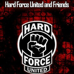 Hard Force United & Friends
