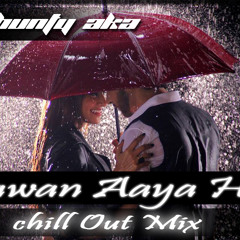 Sawan Aaya Hai(Chill out Mix)DJ Bunty aka