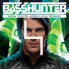 BassHunter - Now You're Gone (.step. Remix)