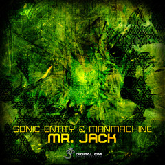 Sonic Entity & Manmachine - Mr. Jack [ORIGINAL MIX]