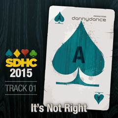 SDHC 2015 - 01 It's Not Right (Raw Mix)-  A of ♠