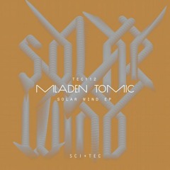 Mladen Tomic - Solar Wind (Original Mix) [SCI+TEC Digital Audio]