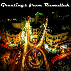 ARAB TUNES presents : " Greetings from Ramallah Mixtape"