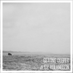Getting Deeper Podcast #62 Mixed By Rolandson