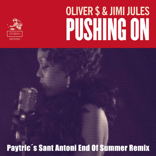 Oliver $ And Jimi Jules - Pushing On (Paytric´s Sant Antoni End Of Summer Remix)