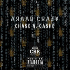 Chase N. Cashe - Araab Crazy - (Produced by AraabMuzik)