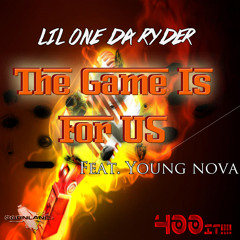 GAME IS FOR US ft Lil One Da Ryder