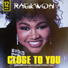 Raekwon - Close To You #tbt 12