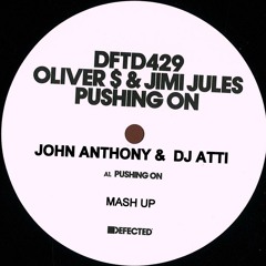 Oliver $ & Jimi Jules  - Pushing On (John Anthony & Dj Atti Mash Up)