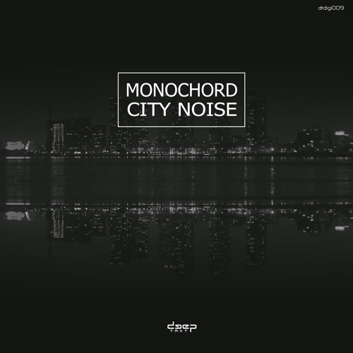 [dtdigi009] Monochord - City Noise (Preview)
