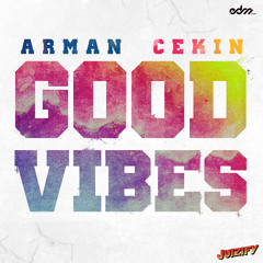 Arman Cekin - Good Vibes [EDM.com Exclusive]