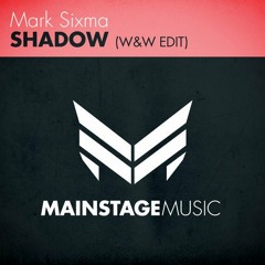Mark Sixma - Shadow (W&W vs Blow Your Party Intro Edit)