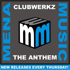 Clubwerkz - The Anthem -fonzerelli Anthemic Remix - Clip -(from 2012)mena Music