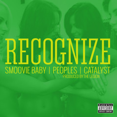 Peoples ft. Smoovie Baby, Catalyst - Recognize [Prod. The Legion]