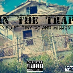 (In The Trap)  Y.Fu Ft Tiny Dc And Million