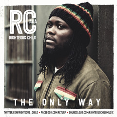 RC (Righteous Child )- The Only Way (Is Working Hard) 2014