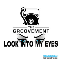 OUT NOW: The Groovement - Look Into My Eyes (Radio Edit)