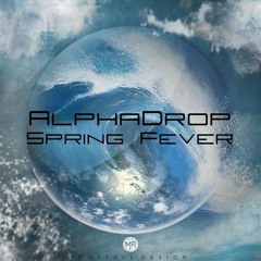 Alpha Drop - Spring Fever