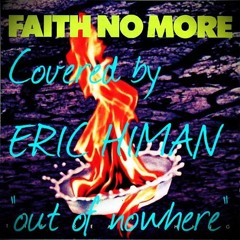 Eric Himan FREE COVER MP3:  "Out Of Nowhere (acoustic)" by Faith No More