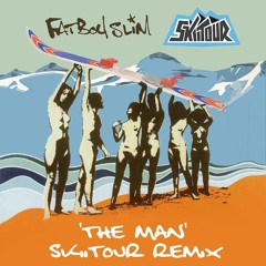 Fatboy Slim - The Man (SkiiTour Remix)
