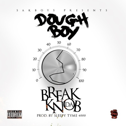 Doughboy - Break Da Knob [Prod. By: Sleepytyme4000]