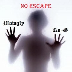 Ro - G  & Mowgly - No Escape