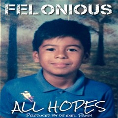 FELONIOUS - ALL HOPES