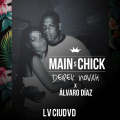 Main Chick (Derek Novah x Álvaro Díaz) #LvCiudvd Remix