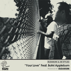 Budamunk & Joe Styles "Your Love feat. Botni Applebum"