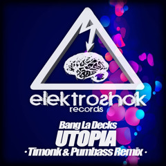 Bang La Decks - Utopia (Timonk & Pumbass Remix) (Free Download / Check the info)
