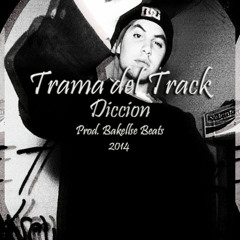 Trama del Track - Diccion (Prod. Bakellse Beats // 420 Estudio)
