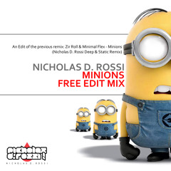 Nicholas D. Rossi - Minions V2 (Free Edit Mix)FREE DOWNLOAD!