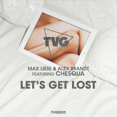 Max Liese & Alex Brandt ft. Chesqua - Let's Get Lost
