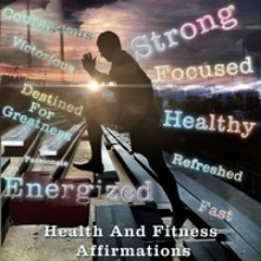 Health And Fitness Affirmations (featuring Lauren Roberts)