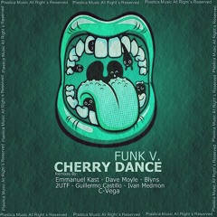 Funk V. - Cherry Dance (Blyns Remix)[PLASTICA MUSIC]